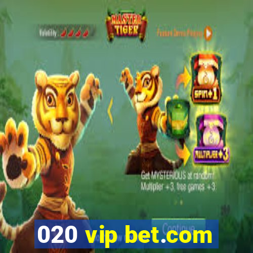 020 vip bet.com